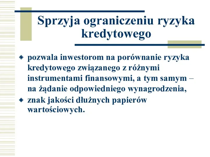 pozwala inwestorom na porównanie ryzyka kredytowego związanego z różnymi instrumentami