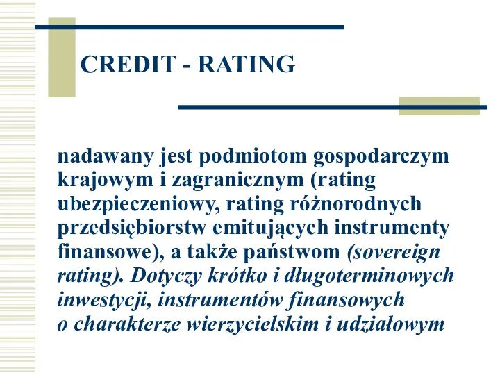 CREDIT - RATING nadawany jest podmiotom gospodarczym krajowym i zagranicznym