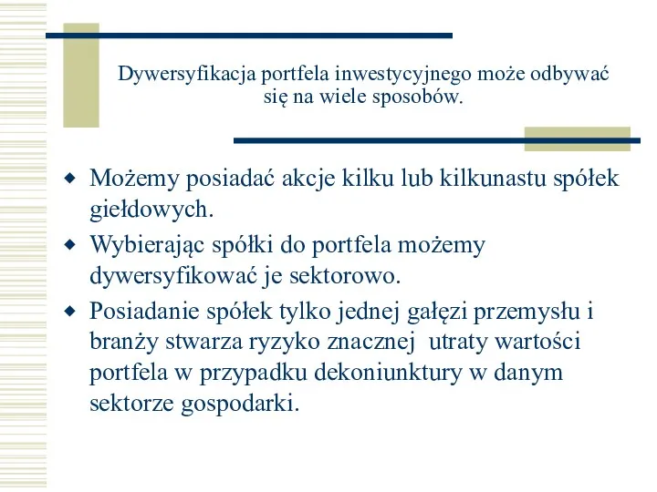 Dywersyfikacja portfela inwestycyjnego może odbywać się na wiele sposobów. Możemy