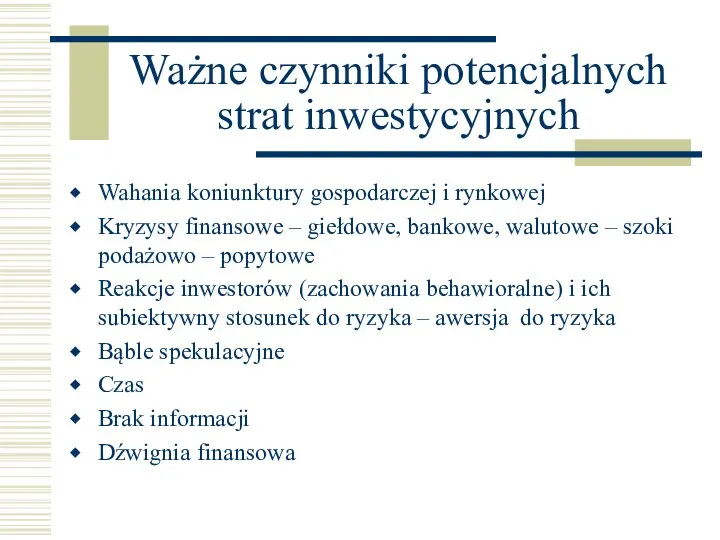 Ważne czynniki potencjalnych strat inwestycyjnych Wahania koniunktury gospodarczej i rynkowej