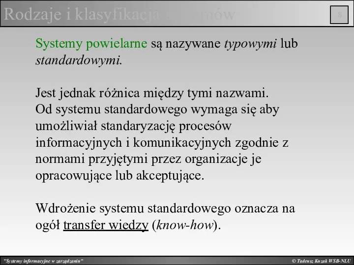 © Tadeusz Kuzak WSB-NLU Rodzaje i klasyfikacja systemów Systemy powielarne