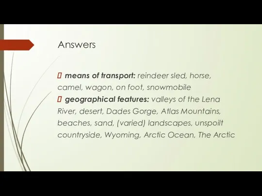 Answers means of transport: reindeer sled, horse, camel, wagon, on