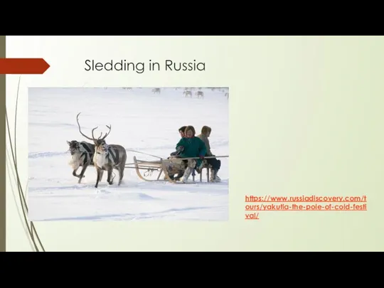 Sledding in Russia https://www.russiadiscovery.com/tours/yakutia-the-pole-of-cold-festival/