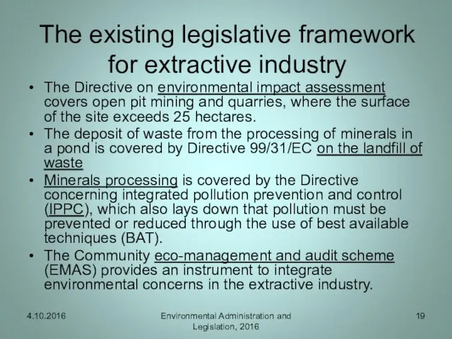 The existing legislative framework for extractive industry The Directive on