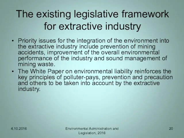 The existing legislative framework for extractive industry Priority issues for