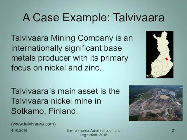 A Case Example: Talvivaara Talvivaara Mining Company is an internationally