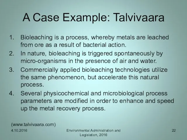 A Case Example: Talvivaara Bioleaching is a process, whereby metals
