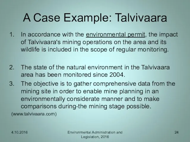 A Case Example: Talvivaara In accordance with the environmental permit,