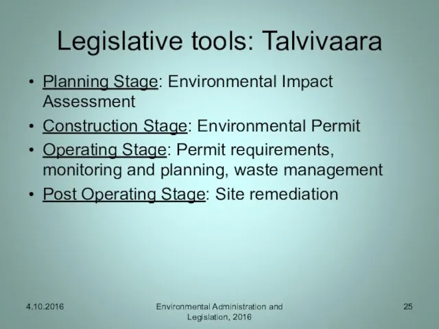 Legislative tools: Talvivaara Planning Stage: Environmental Impact Assessment Construction Stage: