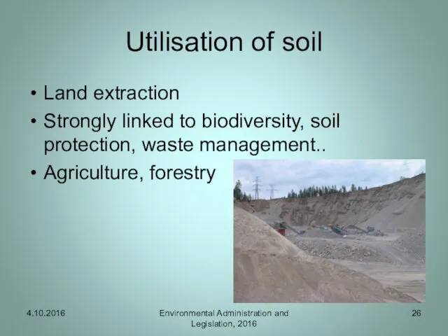 Utilisation of soil Land extraction Strongly linked to biodiversity, soil