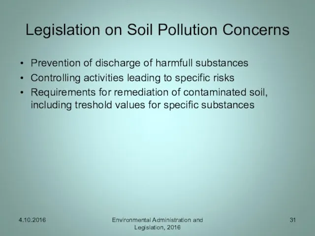Legislation on Soil Pollution Concerns Prevention of discharge of harmfull