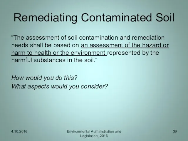 Remediating Contaminated Soil “The assessment of soil contamination and remediation