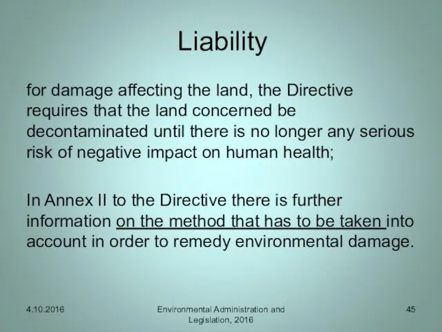 Liability for damage affecting the land, the Directive requires that