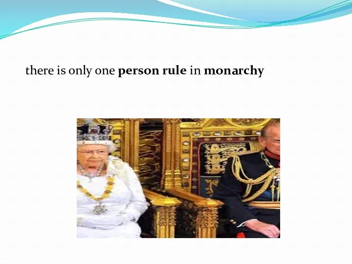 there is only one person rule in monarchy