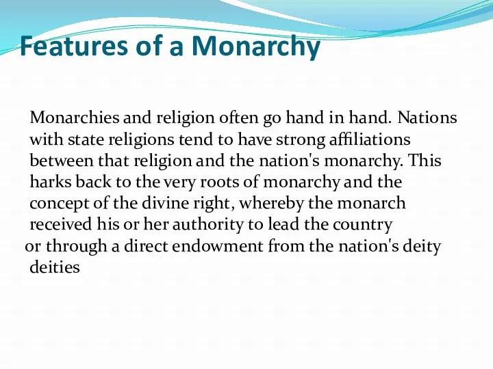 Features of a Monarchy Monarchies and religion often go hand