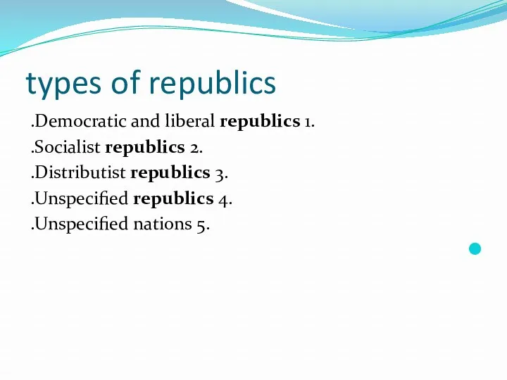 types of republics .1 Democratic and liberal republics. .2 Socialist