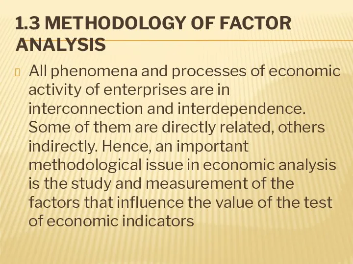 1.3 METHODOLOGY OF FACTOR ANALYSIS All phenomena and processes of