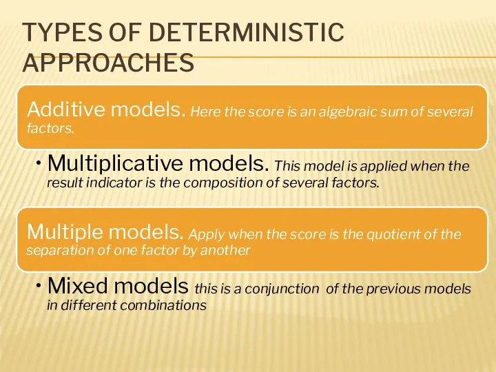 TYPES OF DETERMINISTIC APPROACHES