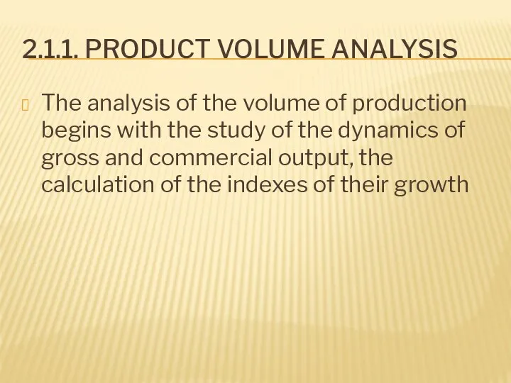 2.1.1. PRODUCT VOLUME ANALYSIS The analysis of the volume of