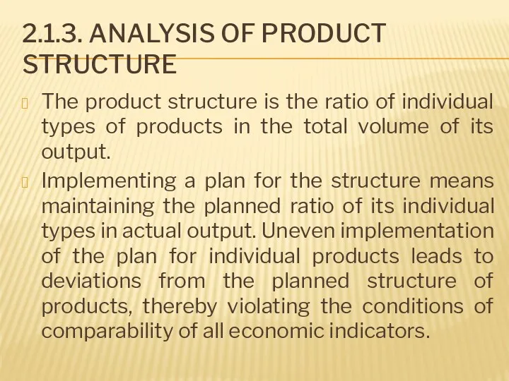 2.1.3. ANALYSIS OF PRODUCT STRUCTURE The product structure is the