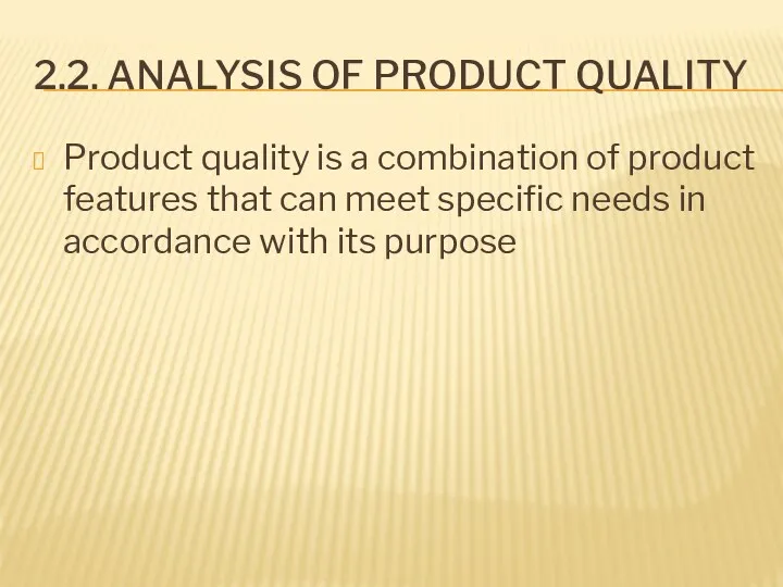 2.2. ANALYSIS OF PRODUCT QUALITY Product quality is a combination