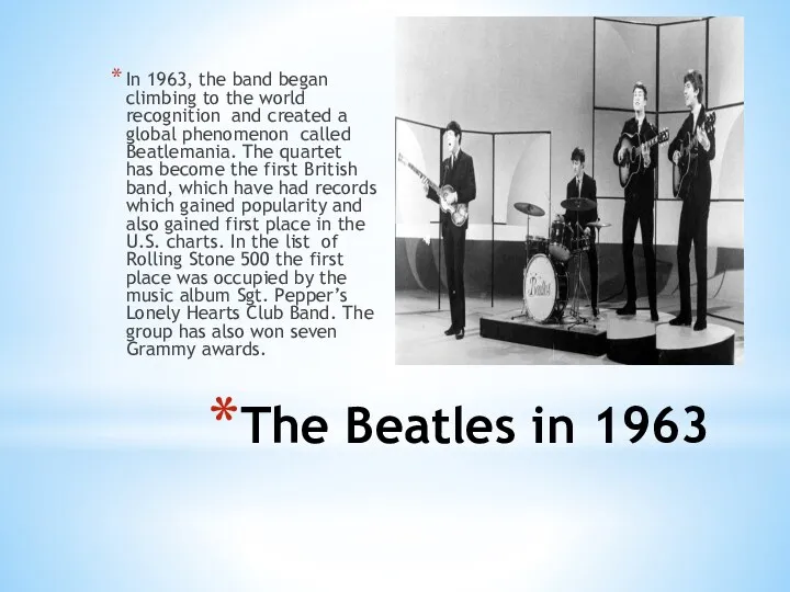 The Beatles in 1963 In 1963, the band began climbing