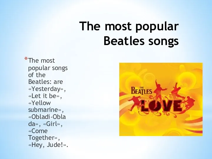 The most popular Beatles songs The most popular songs of