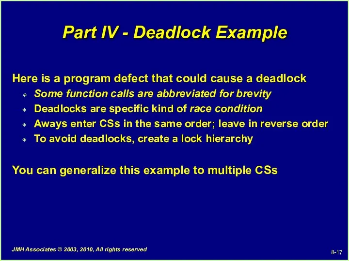 Part IV - Deadlock Example Here is a program defect