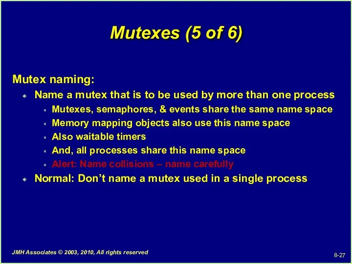 Mutexes (5 of 6) Mutex naming: Name a mutex that