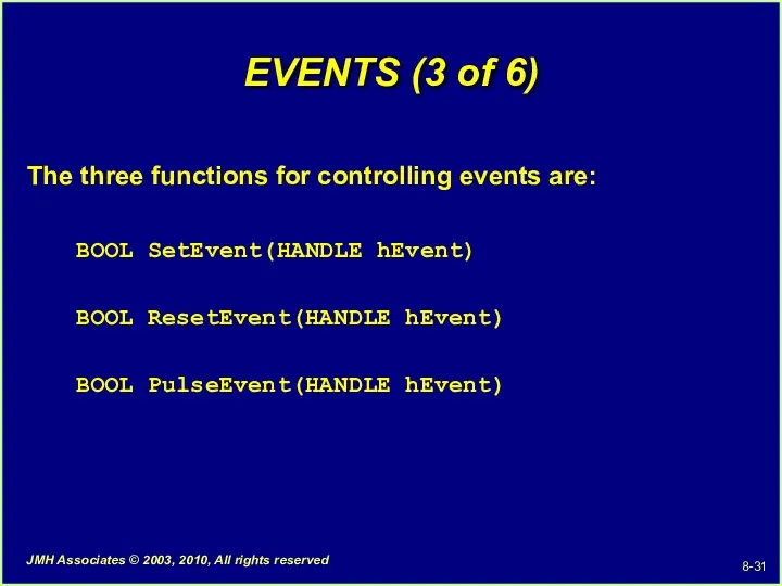 EVENTS (3 of 6) The three functions for controlling events