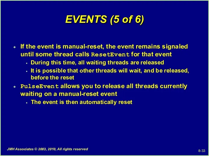 EVENTS (5 of 6) If the event is manual-reset, the