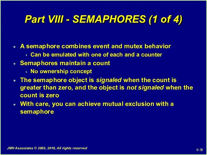 Part VIII - SEMAPHORES (1 of 4) A semaphore combines