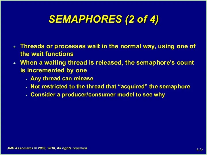 SEMAPHORES (2 of 4) Threads or processes wait in the