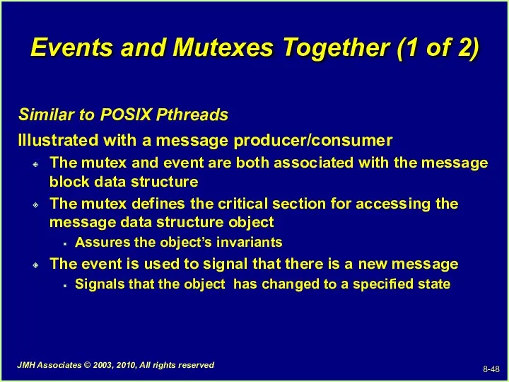 Events and Mutexes Together (1 of 2) Similar to POSIX