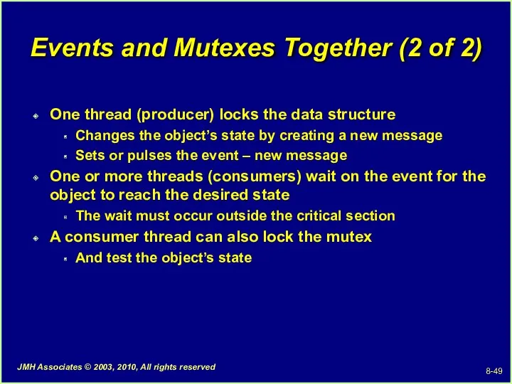 Events and Mutexes Together (2 of 2) One thread (producer)