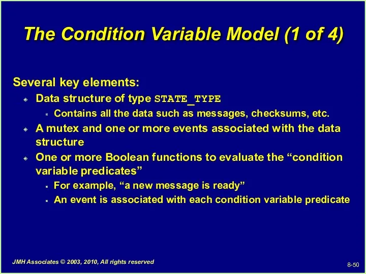 The Condition Variable Model (1 of 4) Several key elements: