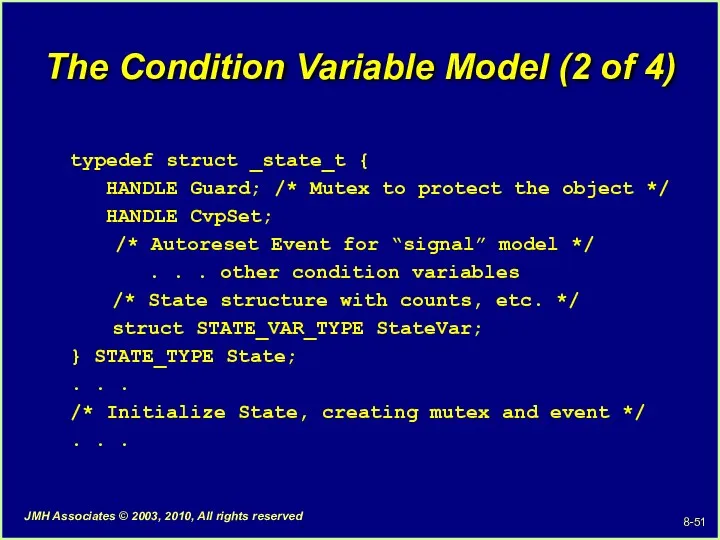 The Condition Variable Model (2 of 4) typedef struct _state_t