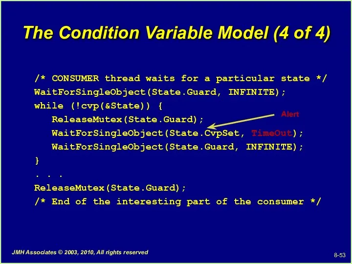The Condition Variable Model (4 of 4) /* CONSUMER thread