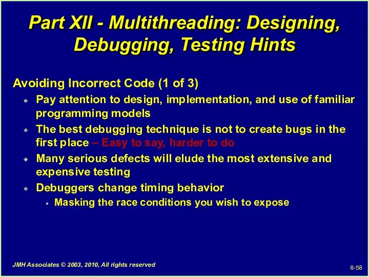 Part XII - Multithreading: Designing, Debugging, Testing Hints Avoiding Incorrect