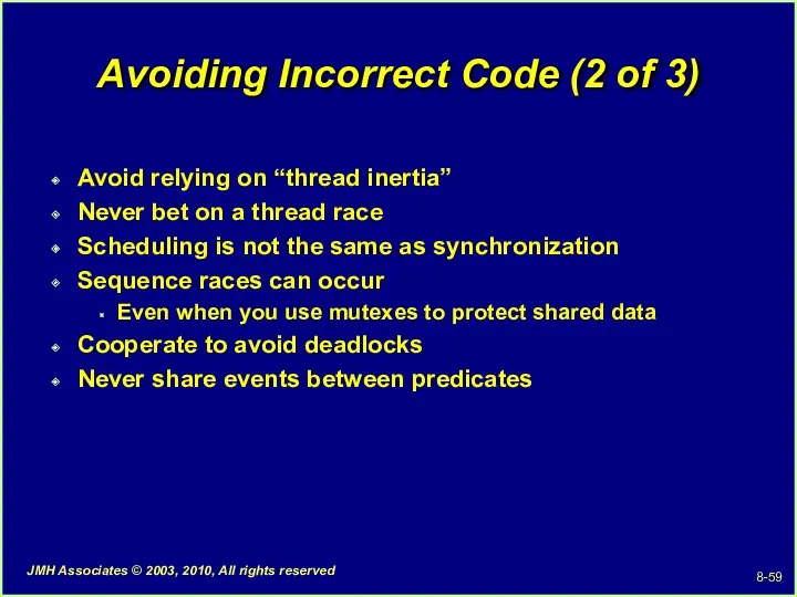 Avoiding Incorrect Code (2 of 3) Avoid relying on “thread