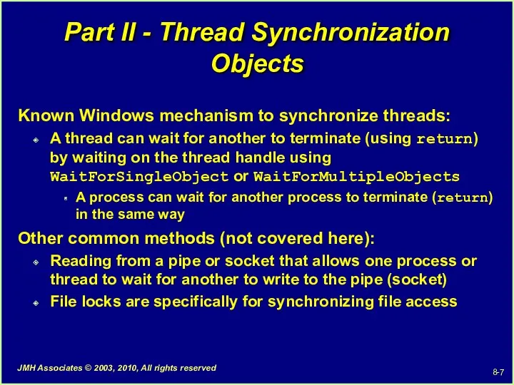 Part II - Thread Synchronization Objects Known Windows mechanism to
