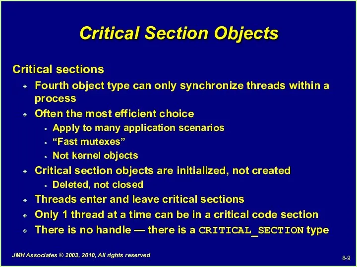 Critical Section Objects Critical sections Fourth object type can only