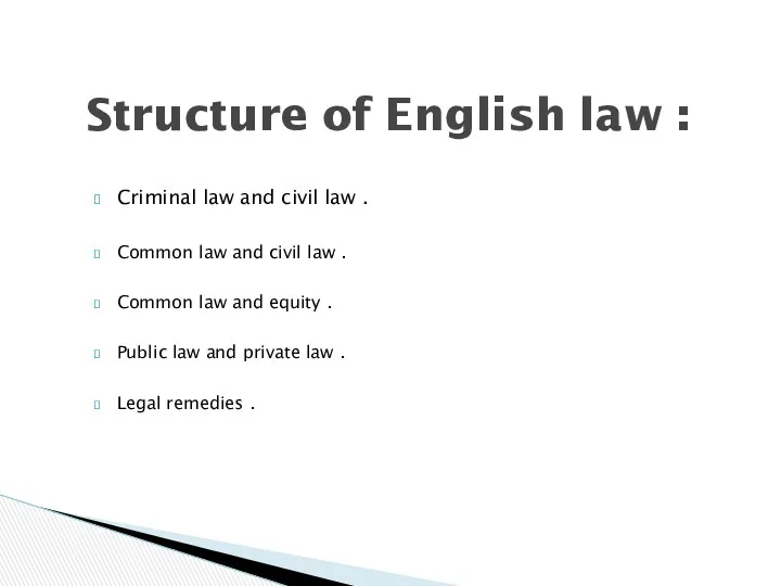 Criminal law and civil law . Common law and civil law . Common