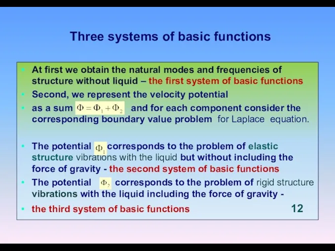 Three systems of basic functions At first we obtain the natural modes and