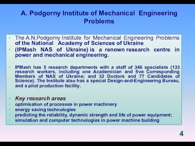 A. Podgorny Institute of Mechanical Engineering Problems The A.N.Podgorny Institute for Mechanical Engineering
