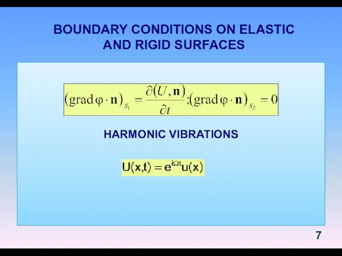 BOUNDARY CONDITIONS ON ELASTIC AND RIGID SURFACES HARMONIC VIBRATIONS