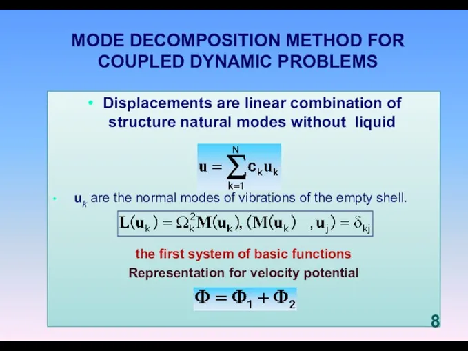 MODE DECOMPOSITION METHOD FOR COUPLED DYNAMIC PROBLEMS Displacements are linear combination of structure