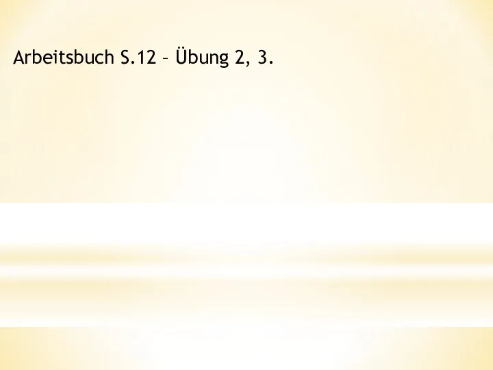 Arbeitsbuch S.12 – Übung 2, 3.