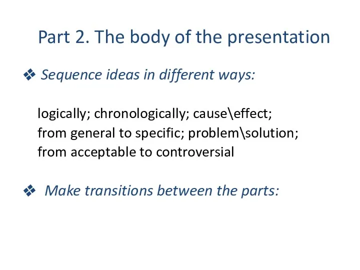 Part 2. The body of the presentation Sequence ideas in
