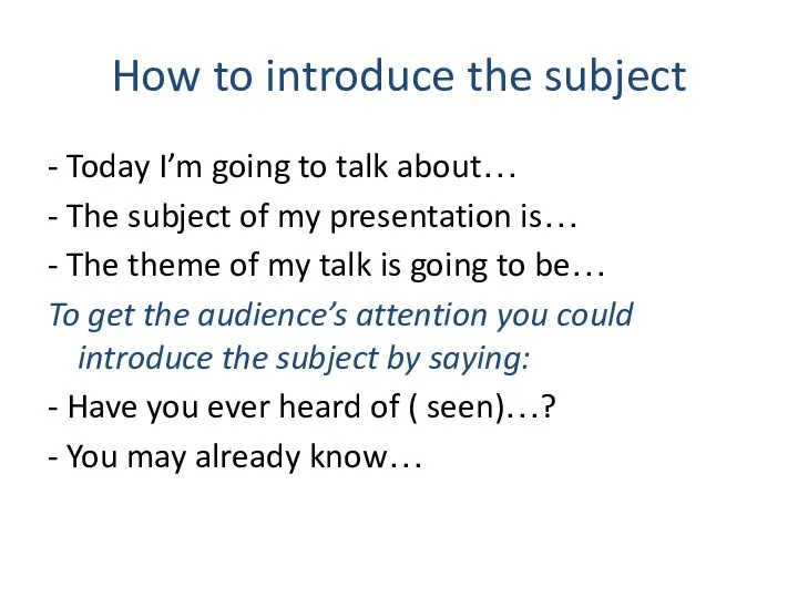 How to introduce the subject - Today I’m going to